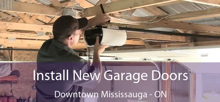 Install New Garage Doors Downtown Mississauga - ON