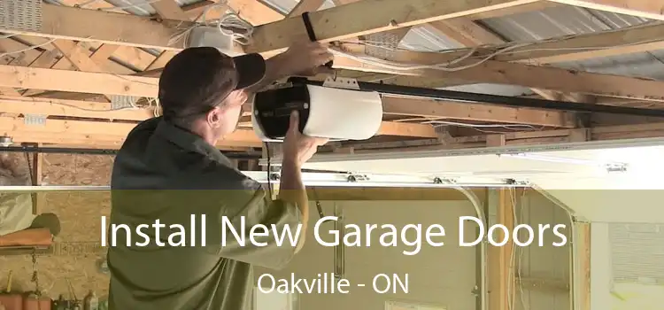 Install New Garage Doors Oakville - ON