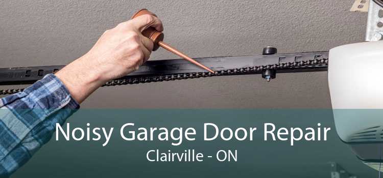 Noisy Garage Door Repair Clairville - ON
