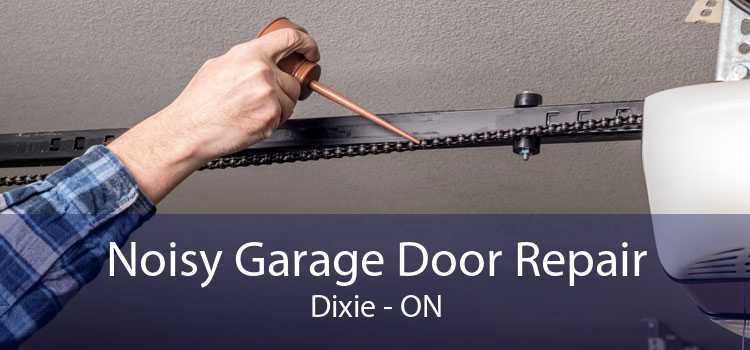 Noisy Garage Door Repair Dixie - ON