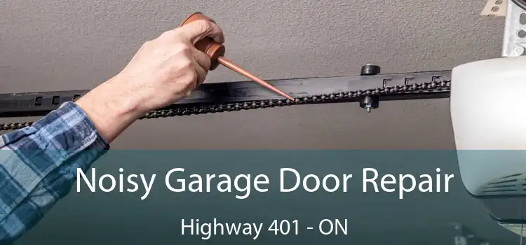 Noisy Garage Door Repair Highway 401 - ON