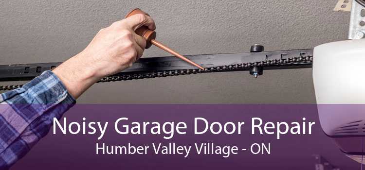 Noisy Garage Door Repair Humber Valley Village - ON