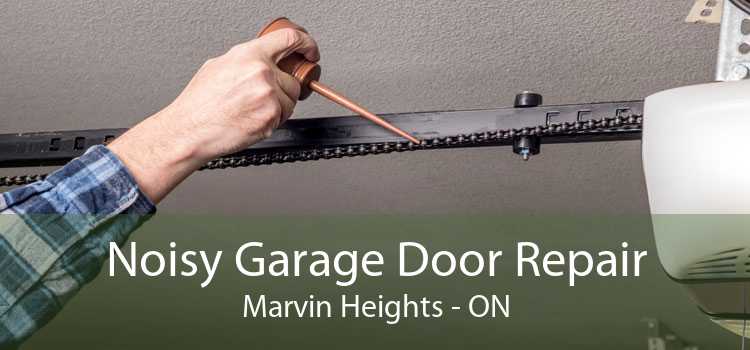 Noisy Garage Door Repair Marvin Heights - ON