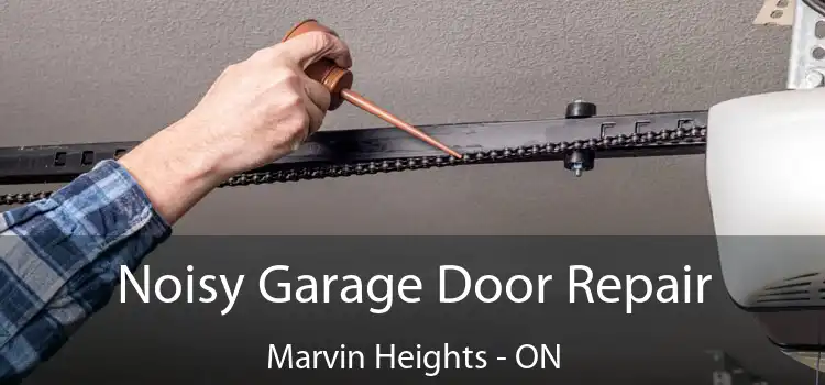  Noisy Garage Door Repair Marvin Heights - ON