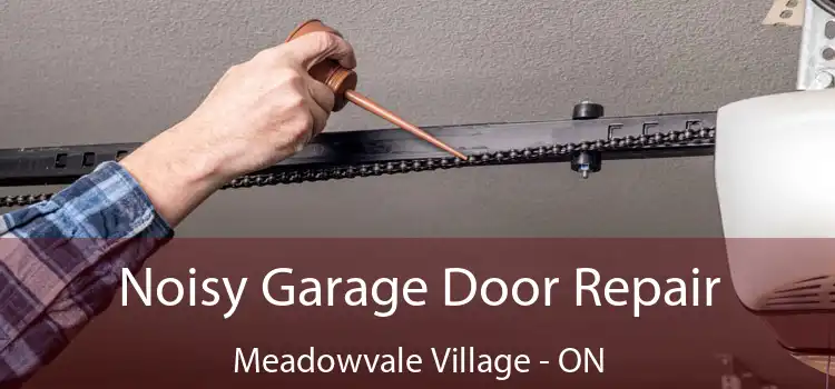 Noisy Garage Door Repair Meadowvale Village - ON