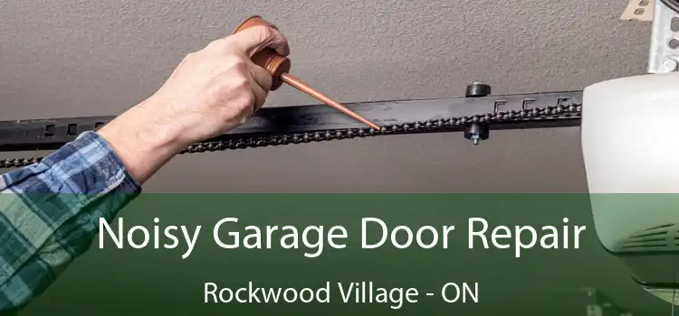 Noisy Garage Door Repair Rockwood Village - ON
