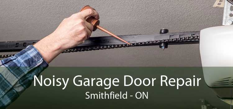 Noisy Garage Door Repair Smithfield - ON