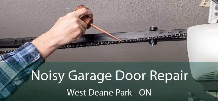 Noisy Garage Door Repair West Deane Park - ON