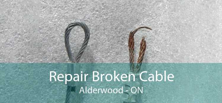 Repair Broken Cable Alderwood - ON