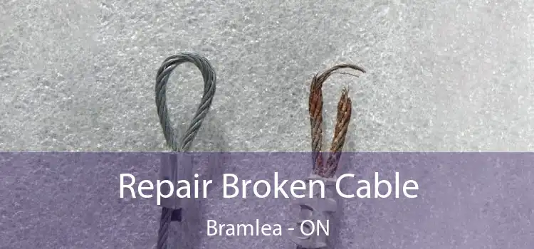 Repair Broken Cable Bramlea - ON