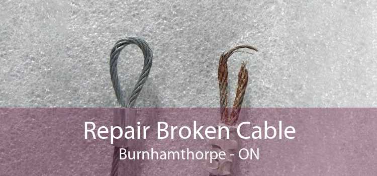 Repair Broken Cable Burnhamthorpe - ON