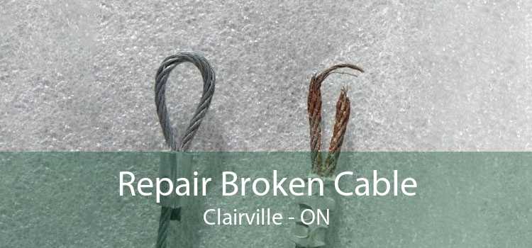 Repair Broken Cable Clairville - ON