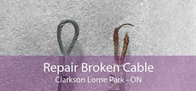 Repair Broken Cable Clarkson Lorne Park - ON
