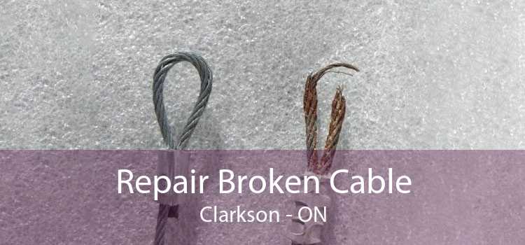 Repair Broken Cable Clarkson - ON
