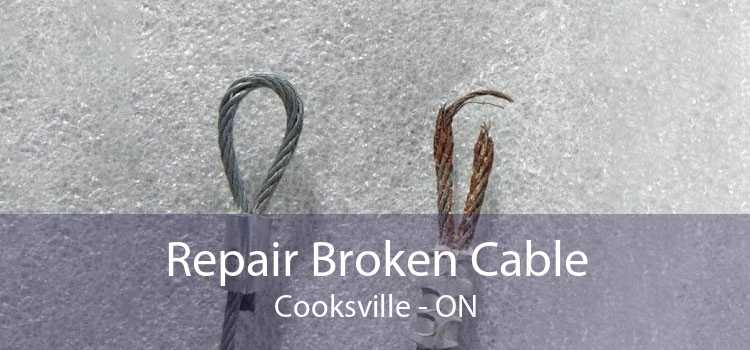 Repair Broken Cable Cooksville - ON