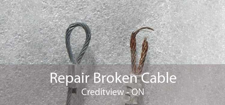 Repair Broken Cable Creditview - ON