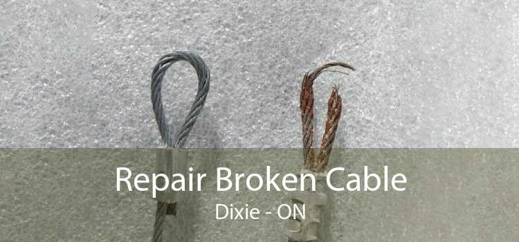 Repair Broken Cable Dixie - ON