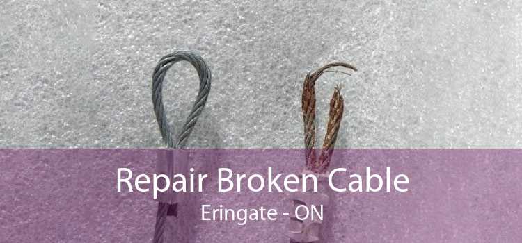 Repair Broken Cable Eringate - ON