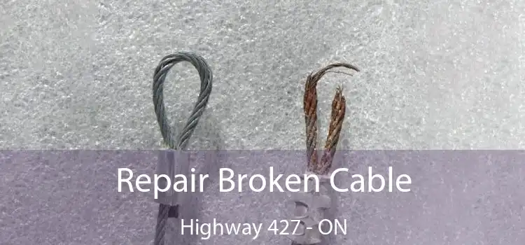 Repair Broken Cable Highway 427 - ON