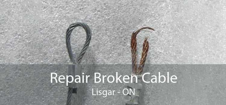 Repair Broken Cable Lisgar - ON
