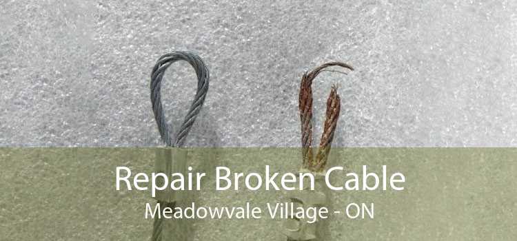 Repair Broken Cable Meadowvale Village - ON