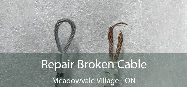  Repair Broken Cable Meadowvale Village - ON