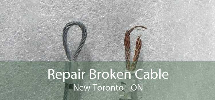 Repair Broken Cable New Toronto - ON