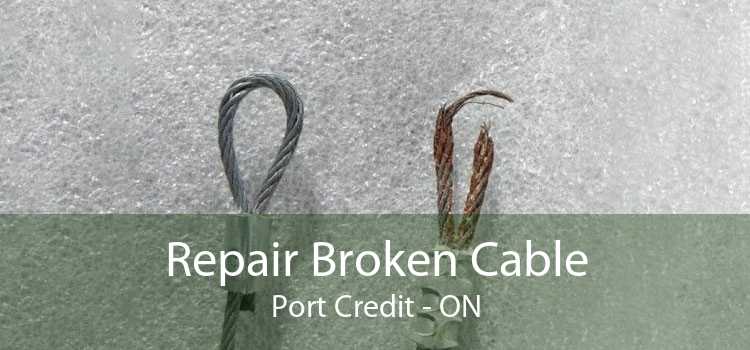 Repair Broken Cable Port Credit - ON