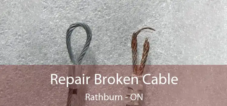 Repair Broken Cable Rathburn - ON