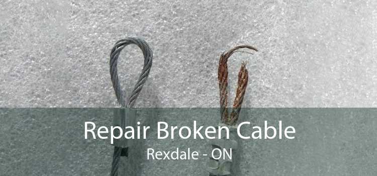 Repair Broken Cable Rexdale - ON
