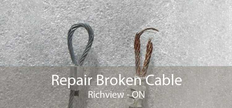 Repair Broken Cable Richview - ON
