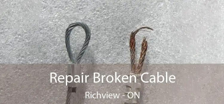Repair Broken Cable Richview - ON