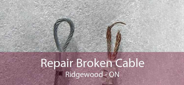 Repair Broken Cable Ridgewood - ON
