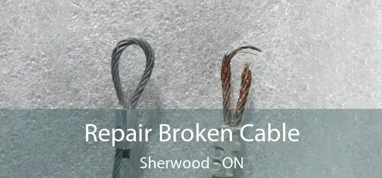 Repair Broken Cable Sherwood - ON