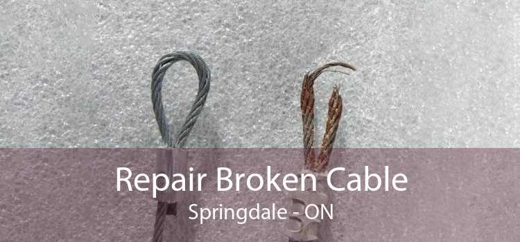 Repair Broken Cable Springdale - ON