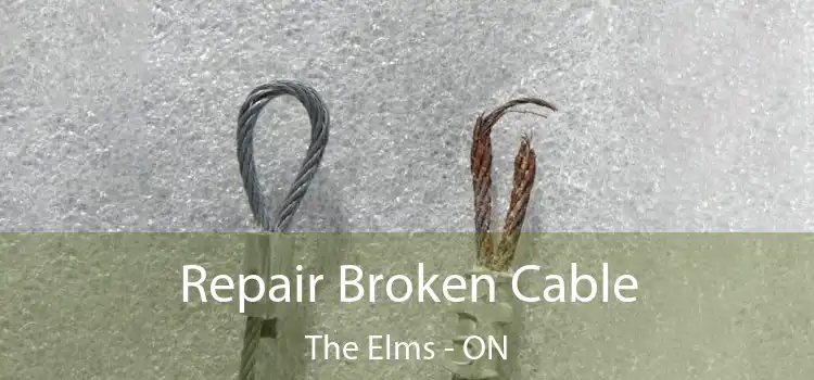 Repair Broken Cable The Elms - ON