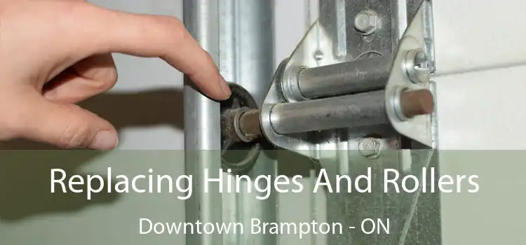  Replacing Hinges And Rollers Downtown Brampton - ON