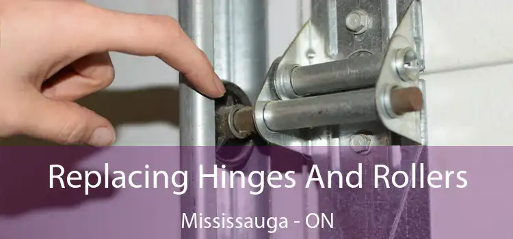 Replacing Hinges And Rollers Mississauga - ON