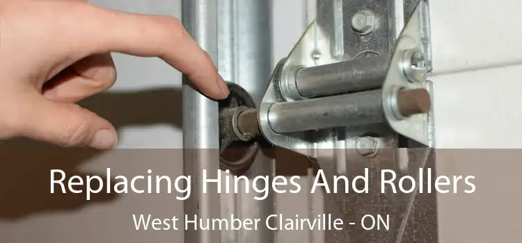 Replacing Hinges And Rollers West Humber Clairville - ON